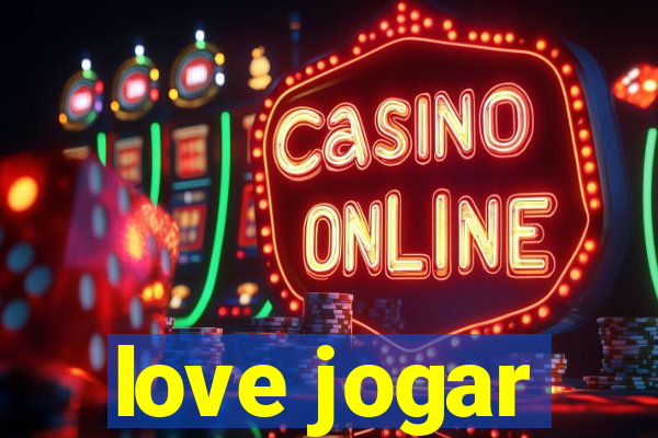 love jogar